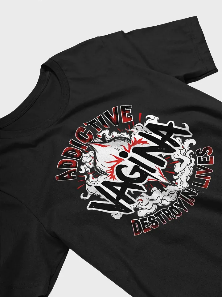 Vagina Addictive and Destroying Lives Black Shirt product image (2)
