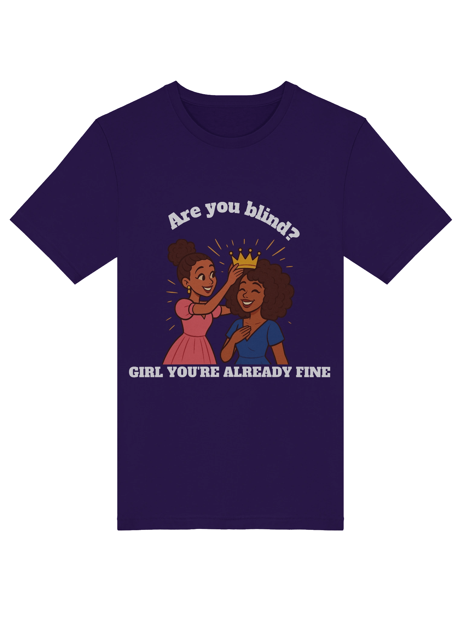 “Are You Blind? Girl You’re Already Fine – Black Women Empowerment T-Shirt | Self-Love, Confidence & Black Girl Magic Tee product image (33)