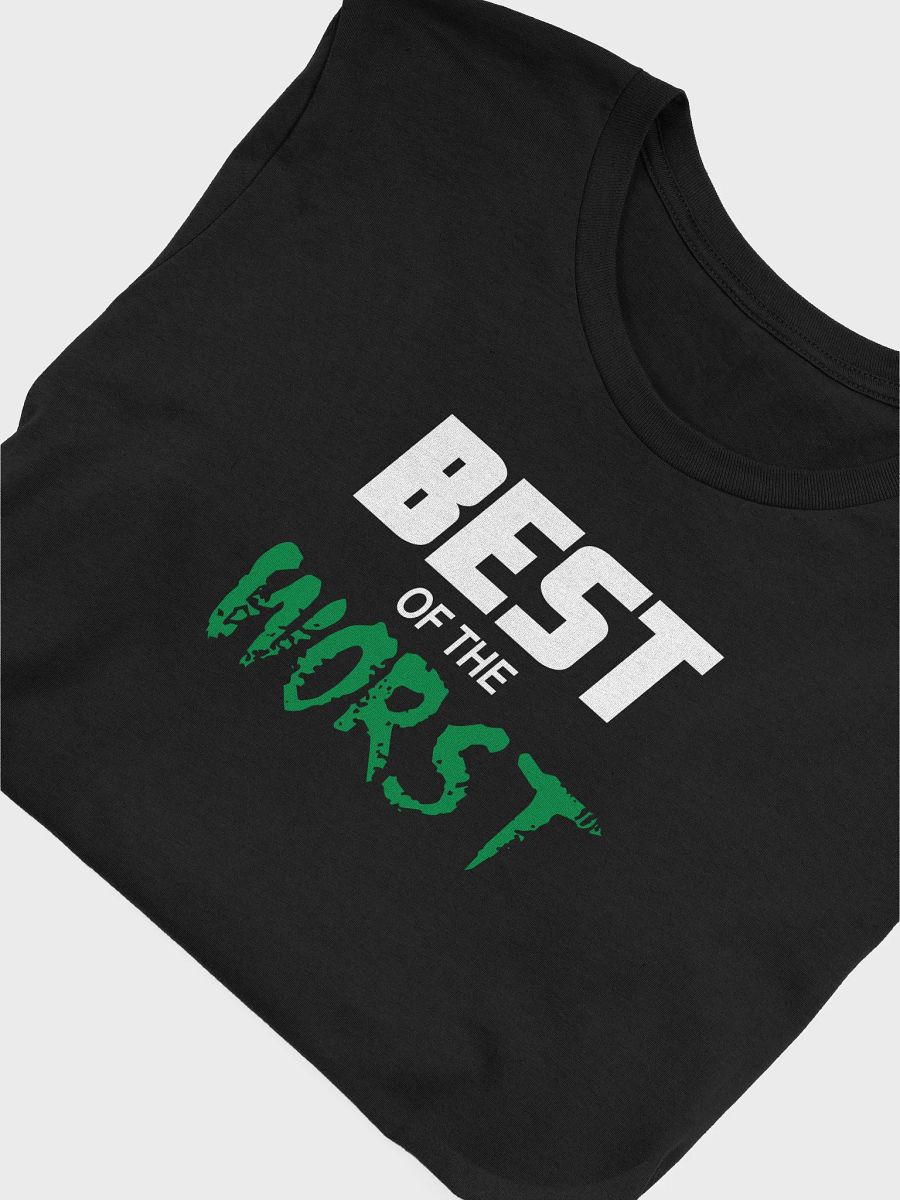 Best of the Worst T-Shirt product image (52)