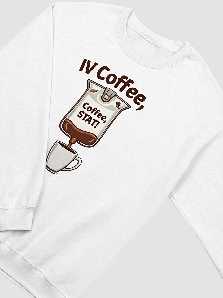IV Coffee - Medical Humor Crewneck Sweatshirt product image (13)