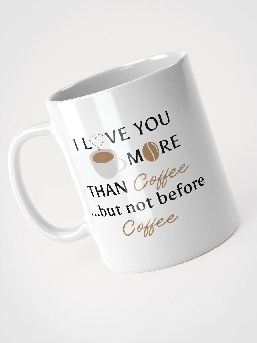 ...Not before coffee. White Mug product image (3)