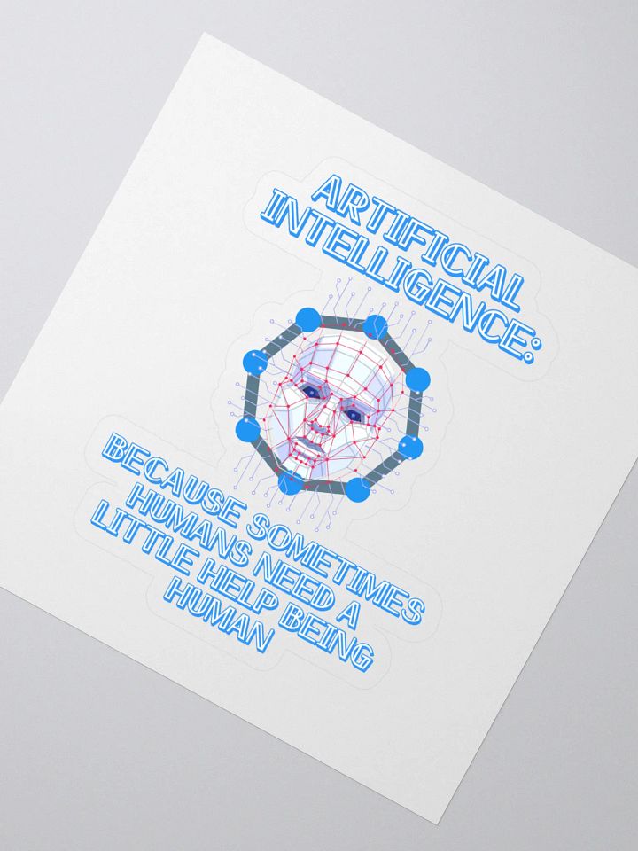AI - Sometimes Humans Need Help Being Human Sticker product image (2)