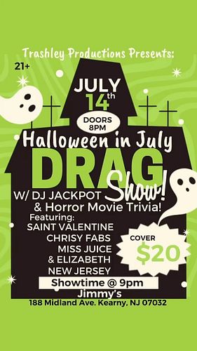 Trashley Productions Presents:

Halloween in July
Drag Show & Horror Movie Trivia

Break out last years costume or dress as s...