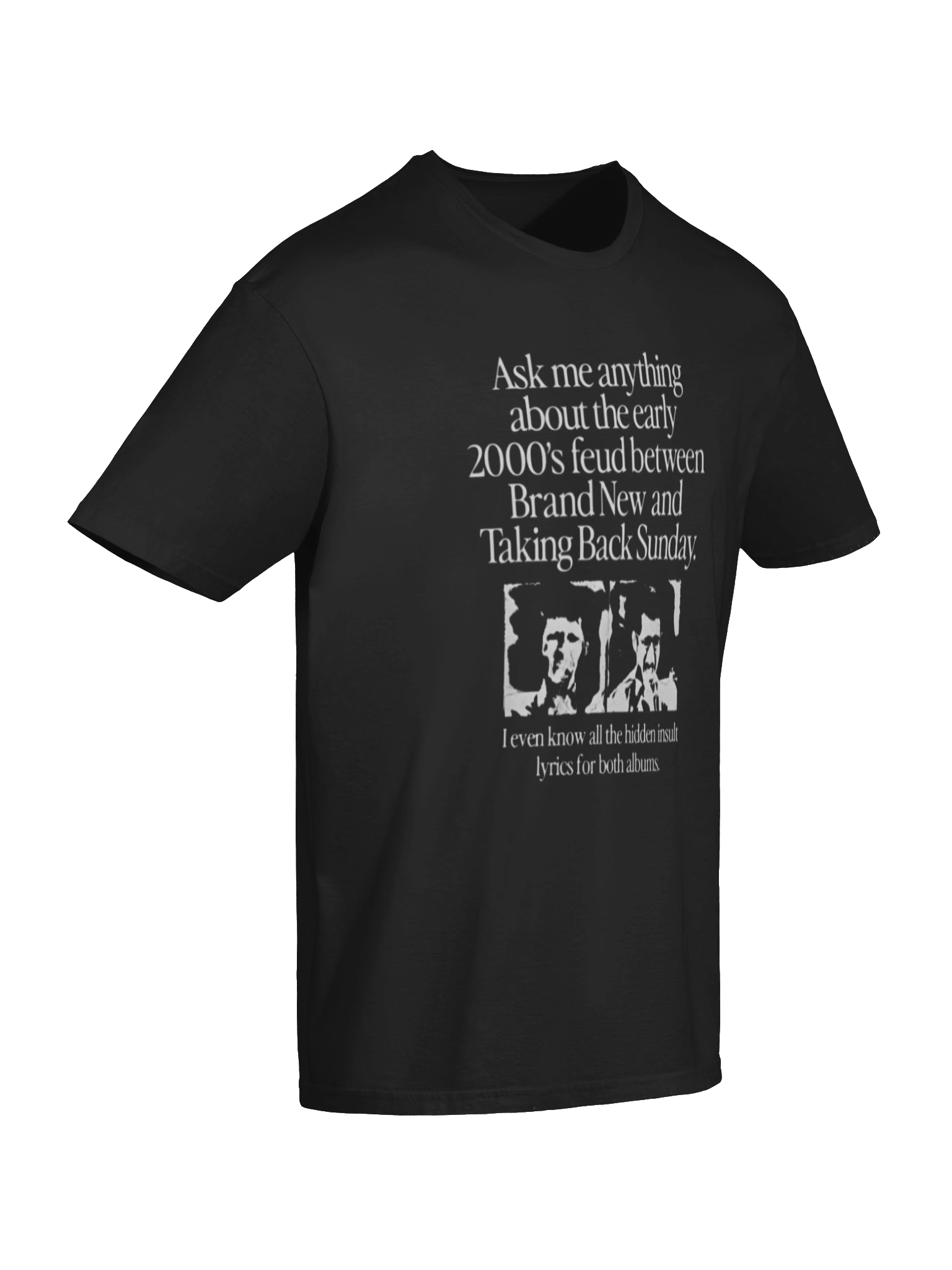 Ask Me Anything About the Early 2000’s Feud T-Shirt product image (7)