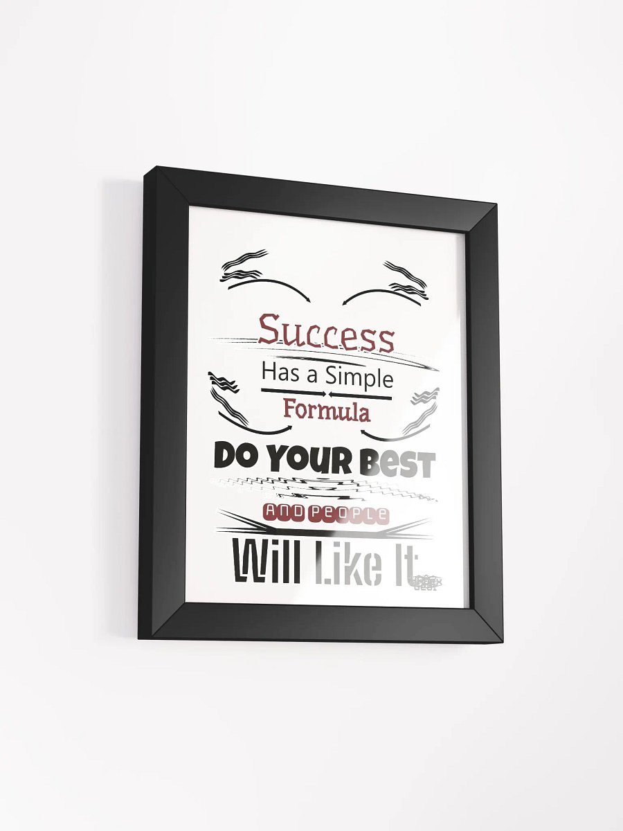 Success Has A Simple Formula. Do Your Best And People Will Like It - Framed - High-Quality Poster product image (2)