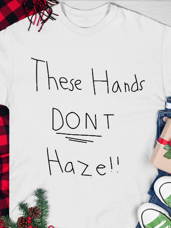 These Hands Don’t Haze T-Shirt product image (1)