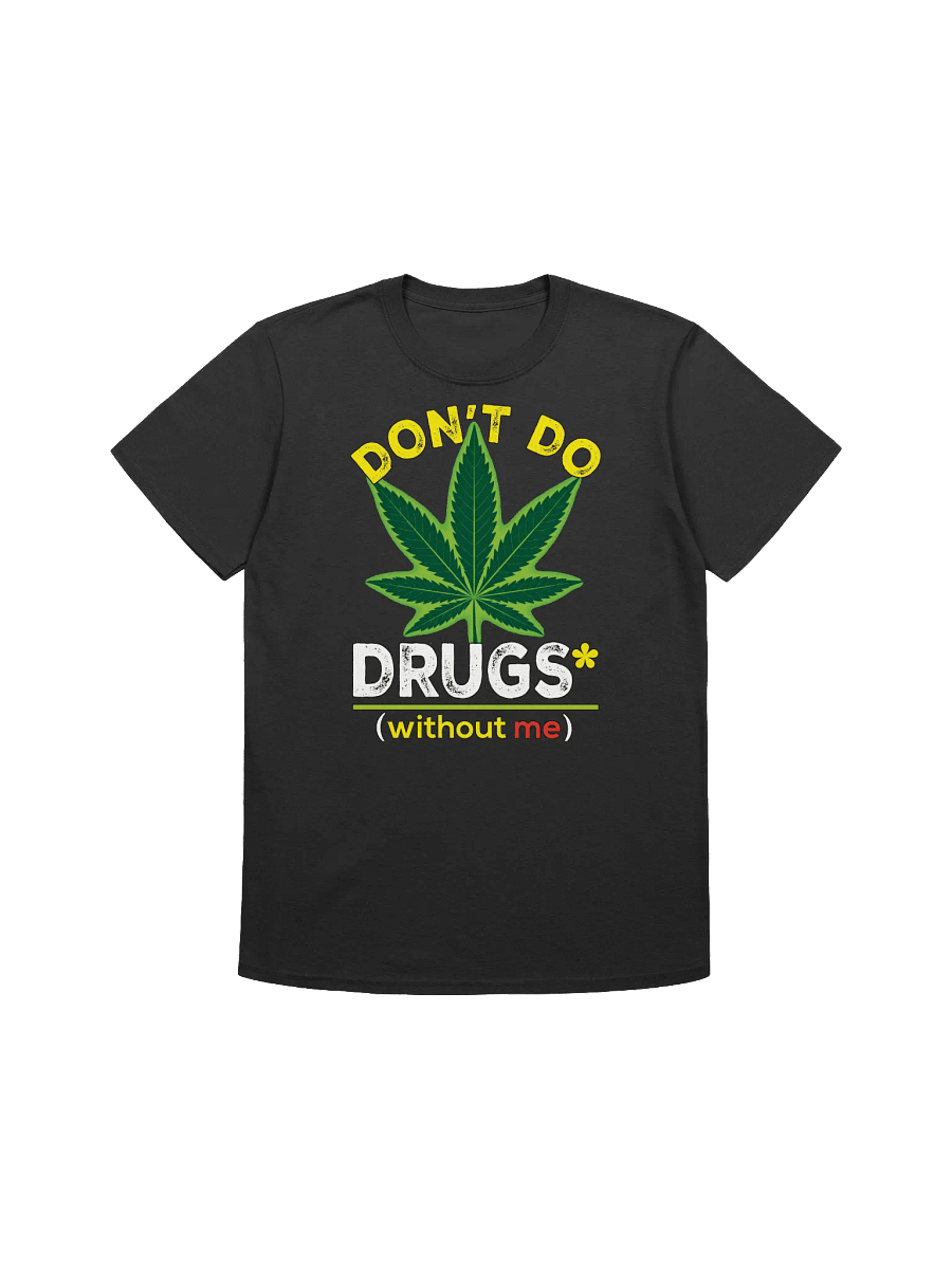 420 Weed-Don't Do Drugs (Without Me)-A Funny Cannabis T-Shirt product image (5)