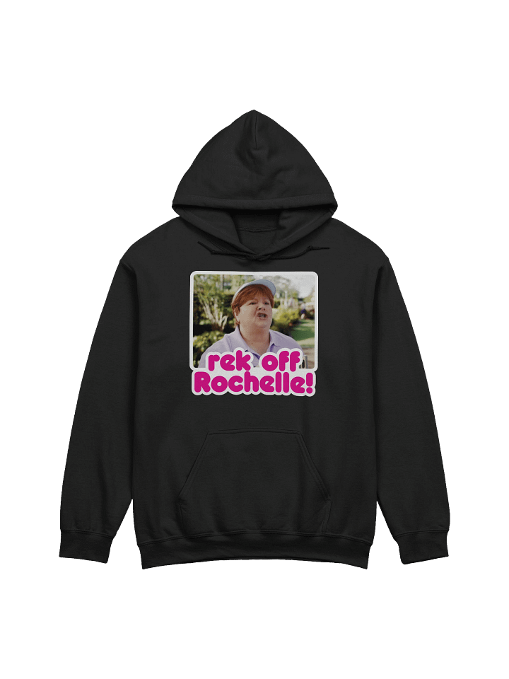 rek off Rochelle! Hoodie product image (6)