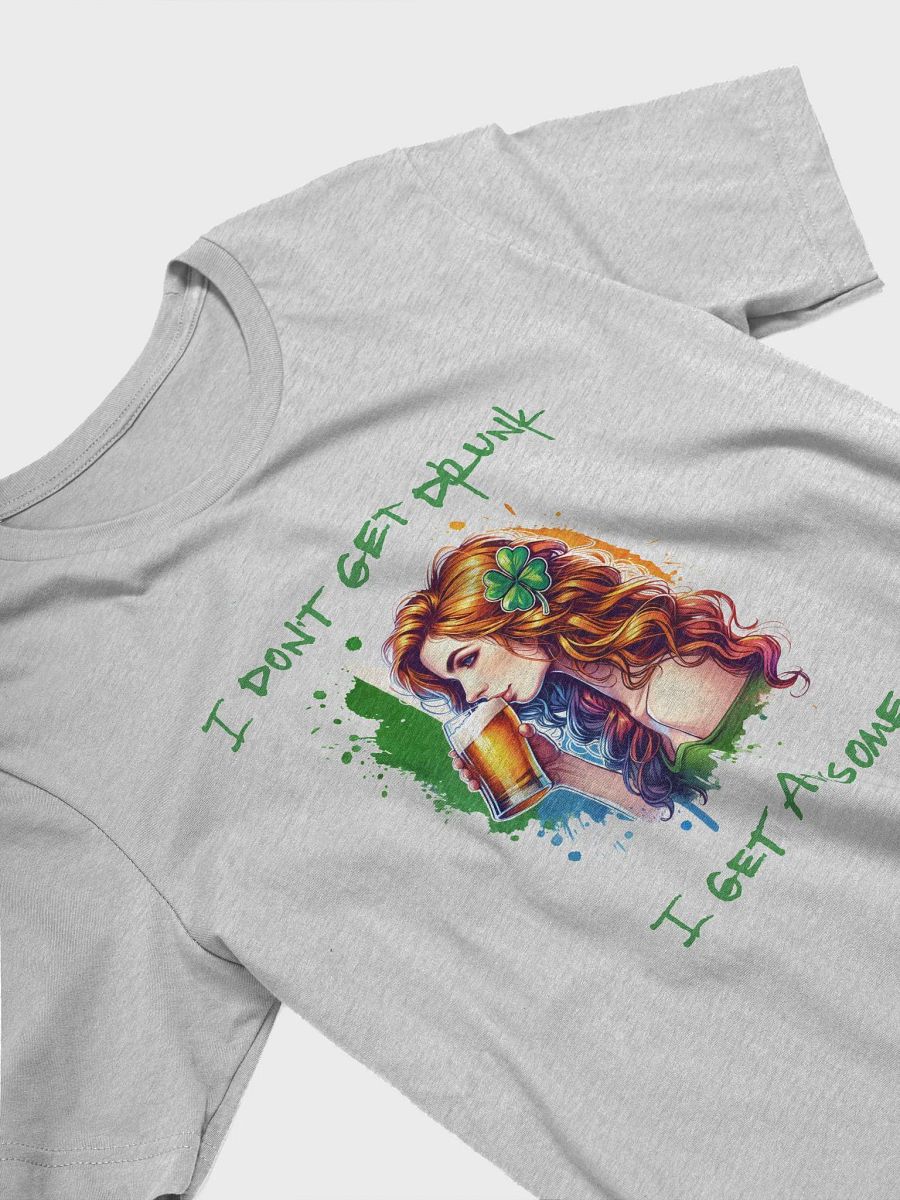 I Don't Get Drunk, I get Awsome T-Shirt product image (5)