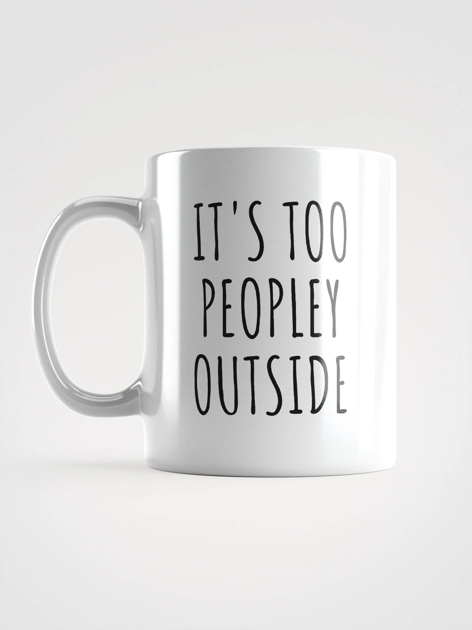 IT'S TOO PEOPLEY OUTSIDE Mug product image (16)