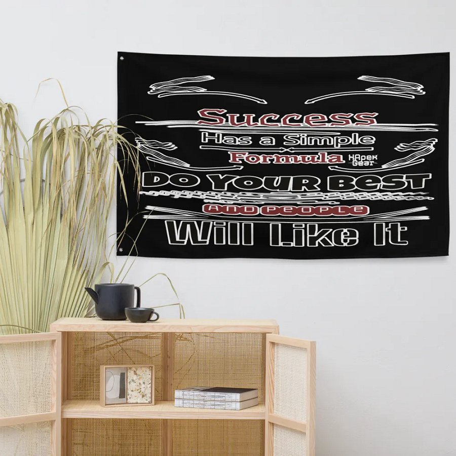 Success Has A Simple Formula. Do Your Best And People Will Like It - Black -Flag product image (7)