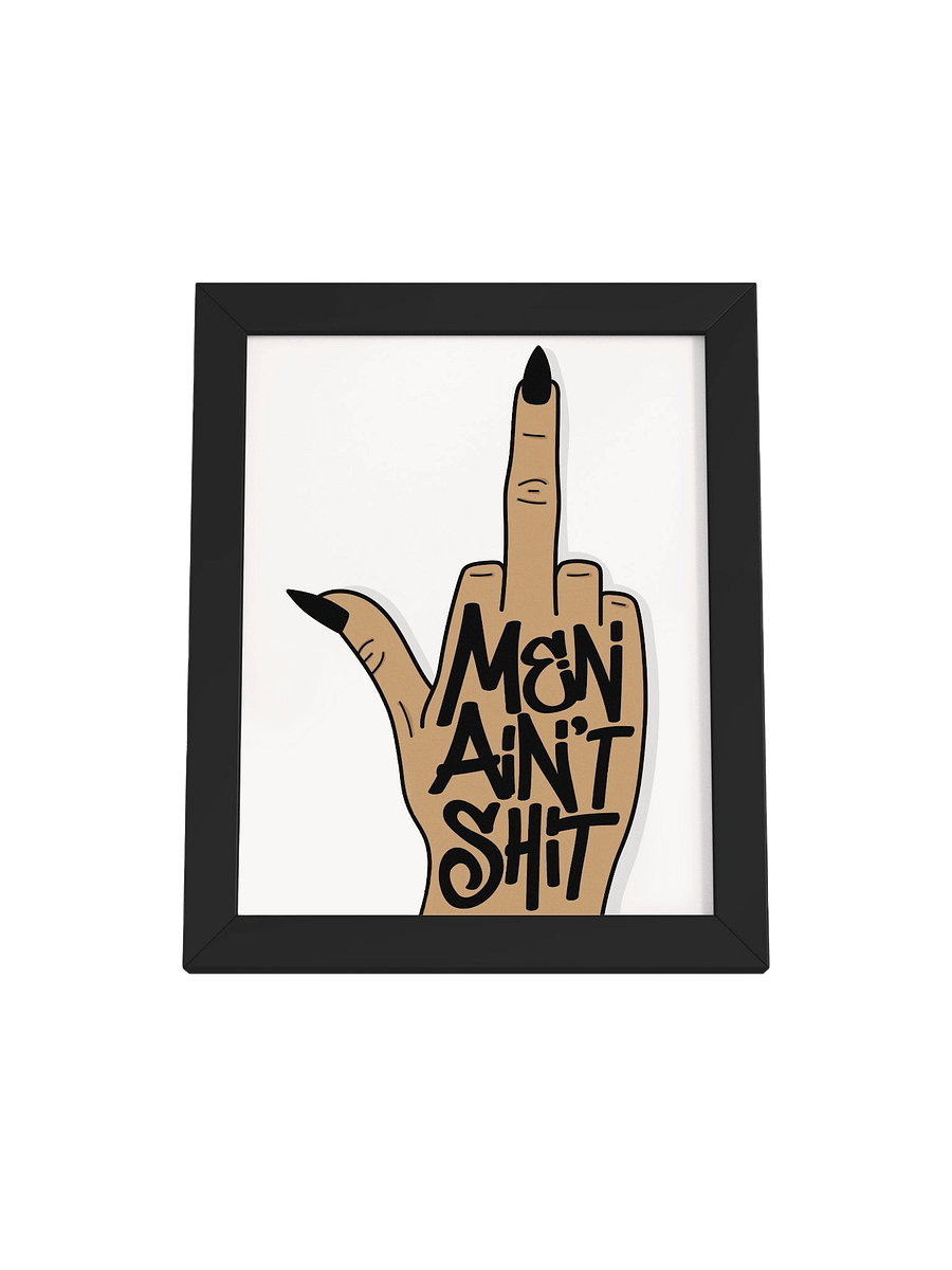 Men Ain't Sh*t Framed Print product image (1)