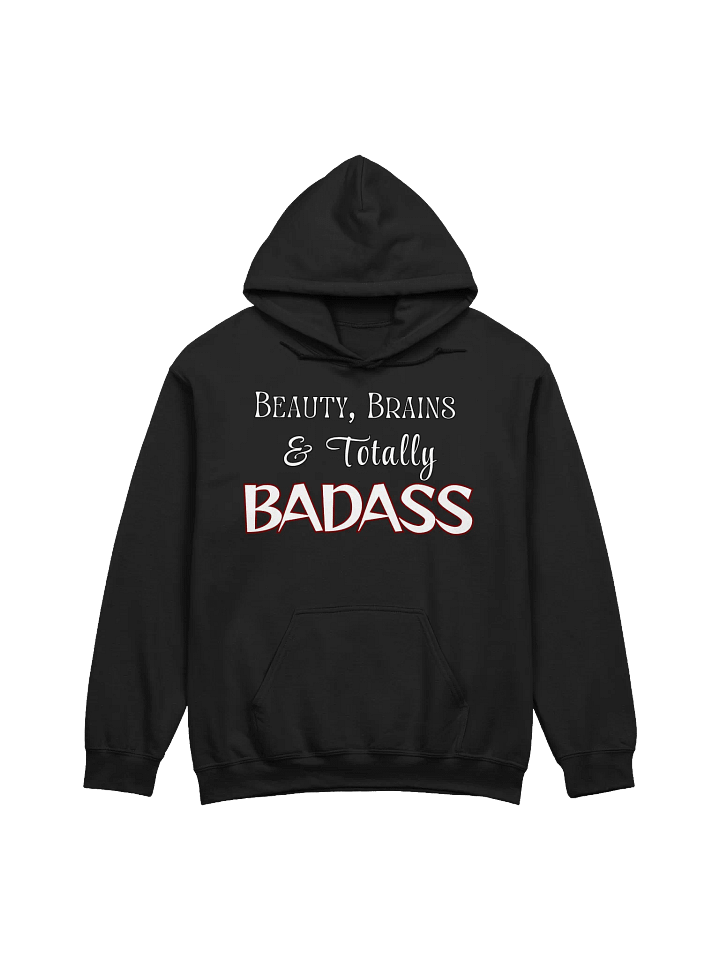 Beauty, Brains, & Totally Badass Hoodie product image (1)