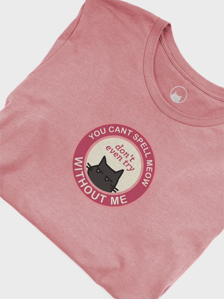 You Can't Spell Meow WITHOUT ME T-shirt product image (9)