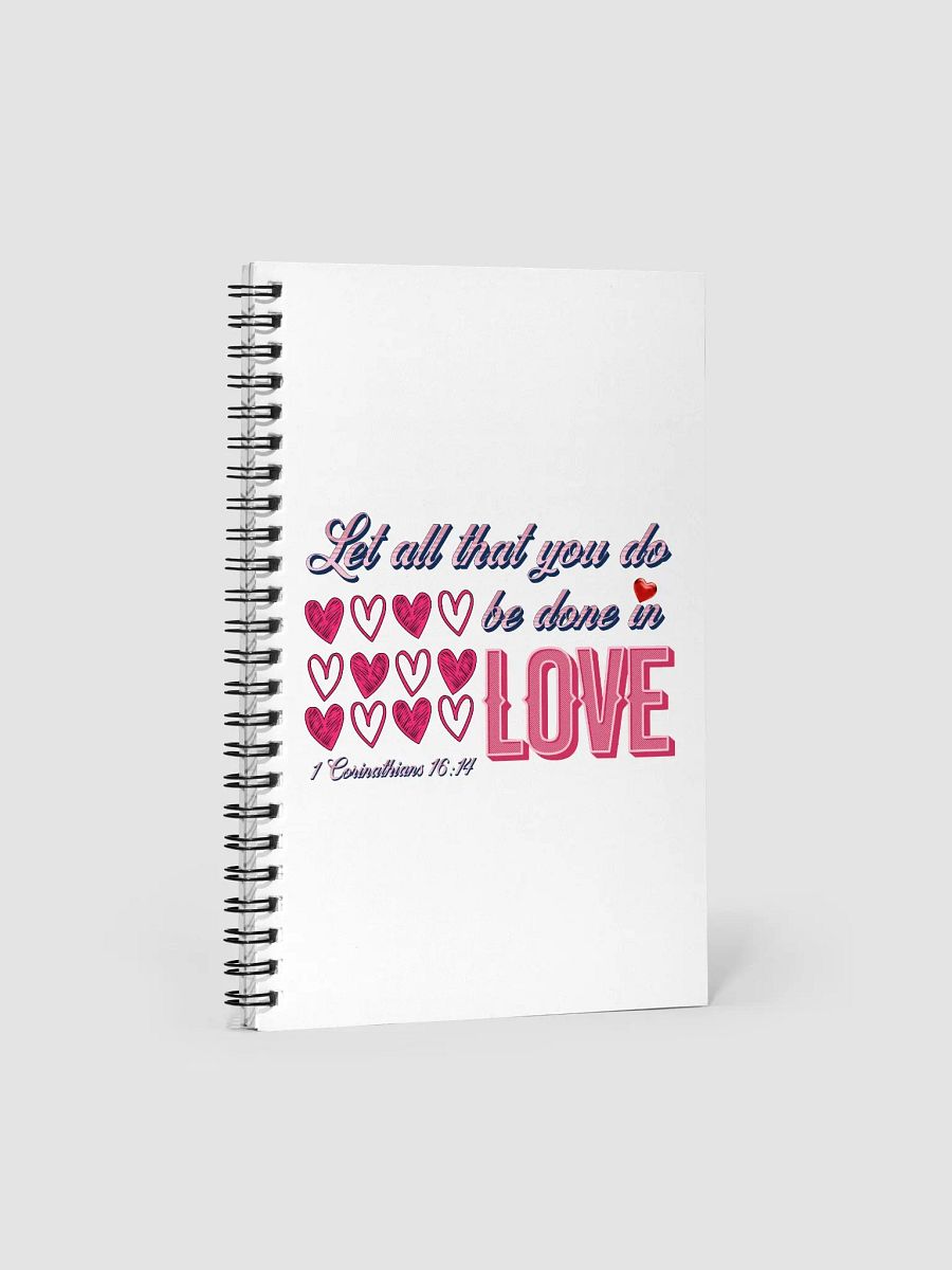 Let All That You Do Be Done In Love & Hearts Spiral Notebook product image (1)