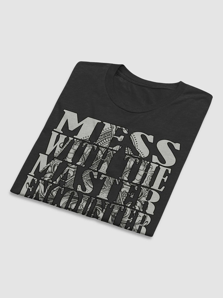 Mess With The Master, Encounter Disaster - Bella+Canvas Triblend Short Sleeve T-Shirt product image (3)