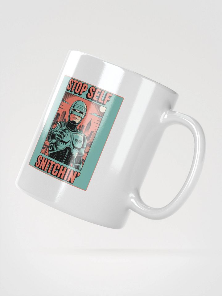 "STOP SELF SNITCHIN"" Mug product image (4)
