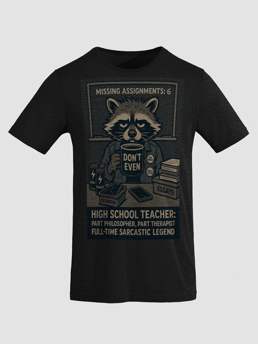 Sarcastic Raccoon High School Teacher T-Shirt product image (86)