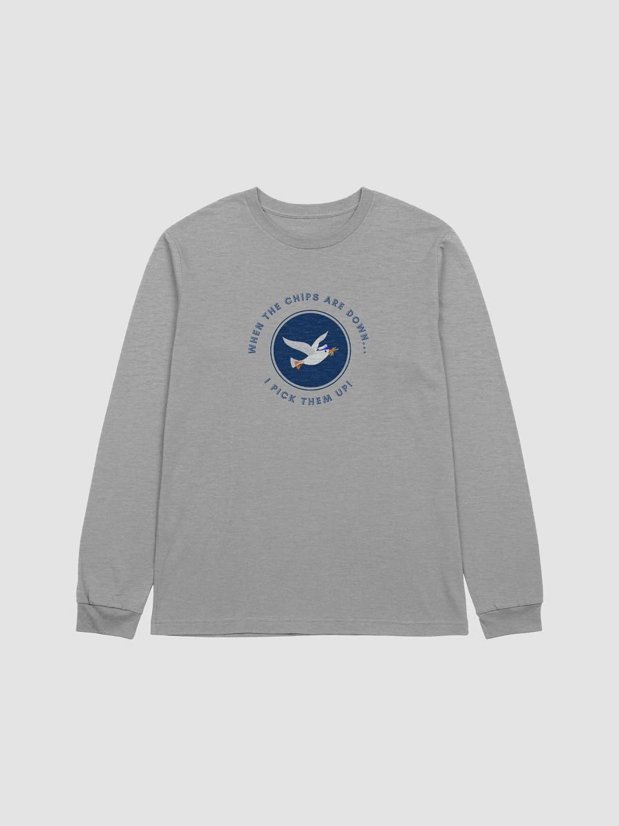 When the Chips are Down I Pick Them Up! Long Sleeve T-shirt Light colours product image (2)