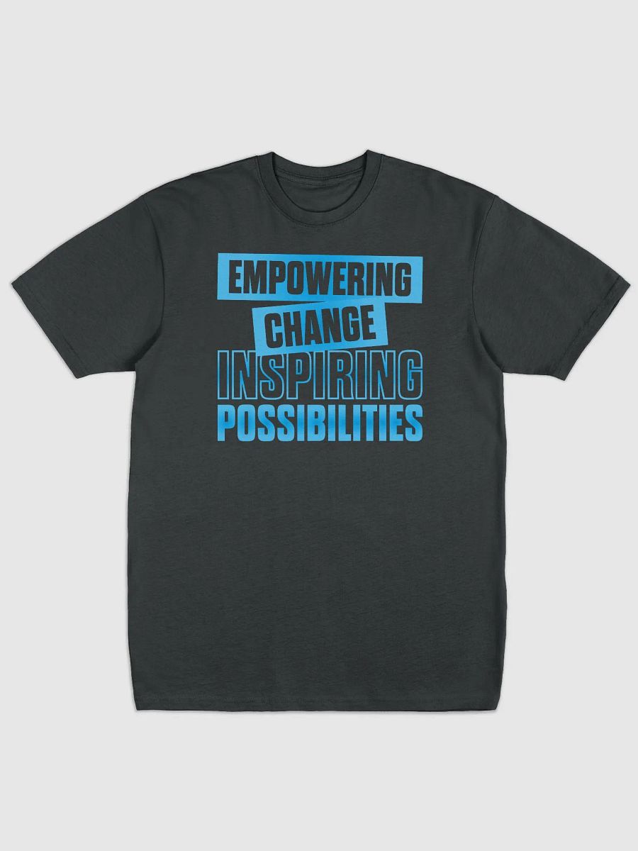 Empowering Change, Inspiring Possibilities - T-Shirt product image (1)