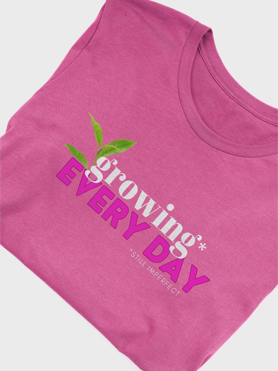 Growing Every Day T-Shirt by One Choice Magazine product image (1)