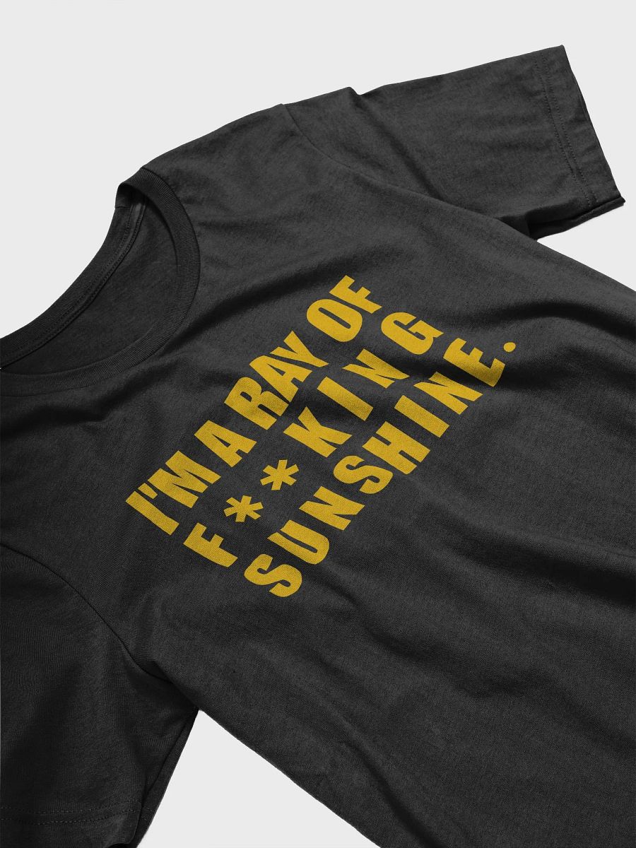 I'm A Ray of F**King Sunshine T-Shirt product image (10)