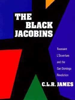 The Black Jacobins: Toussaint L'ouverture and the San Domingo Revolution product image (1)