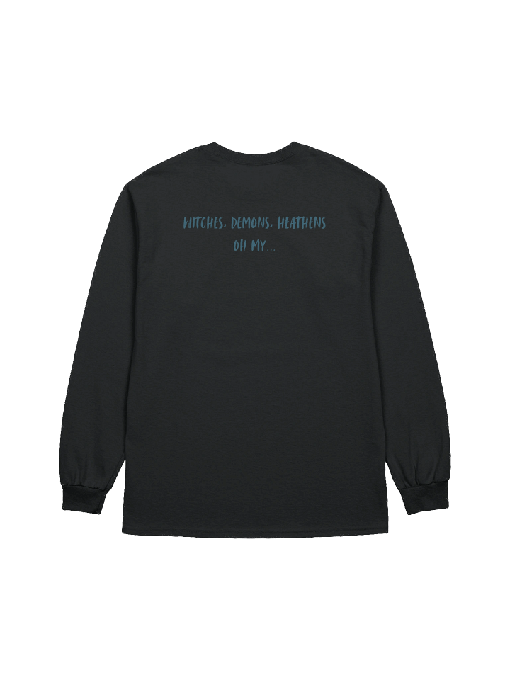 Witches, Demons, Heathens, Oh My Long Sleeve Tee product image (7)