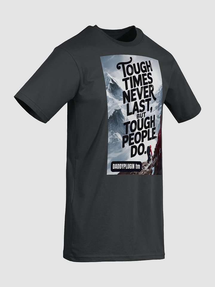 Tough Times Never Last Long T-Shirt product image (2)