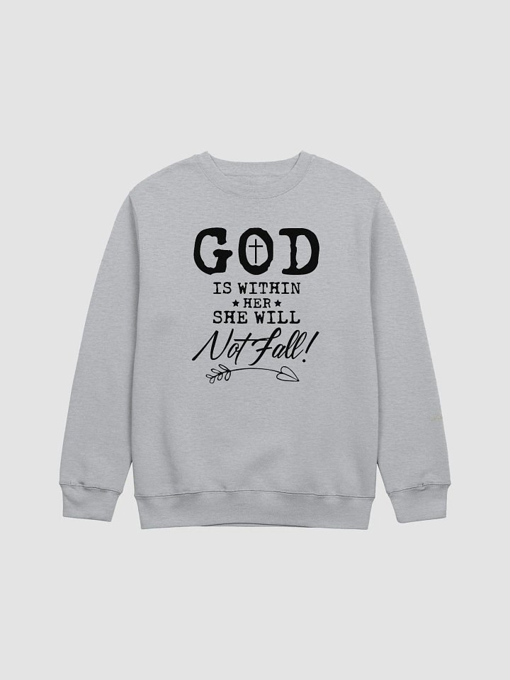 GOD IS WITHIN HER SHE WILL NOT FALL! CREWNECK SWEATSHIRT product image (1)