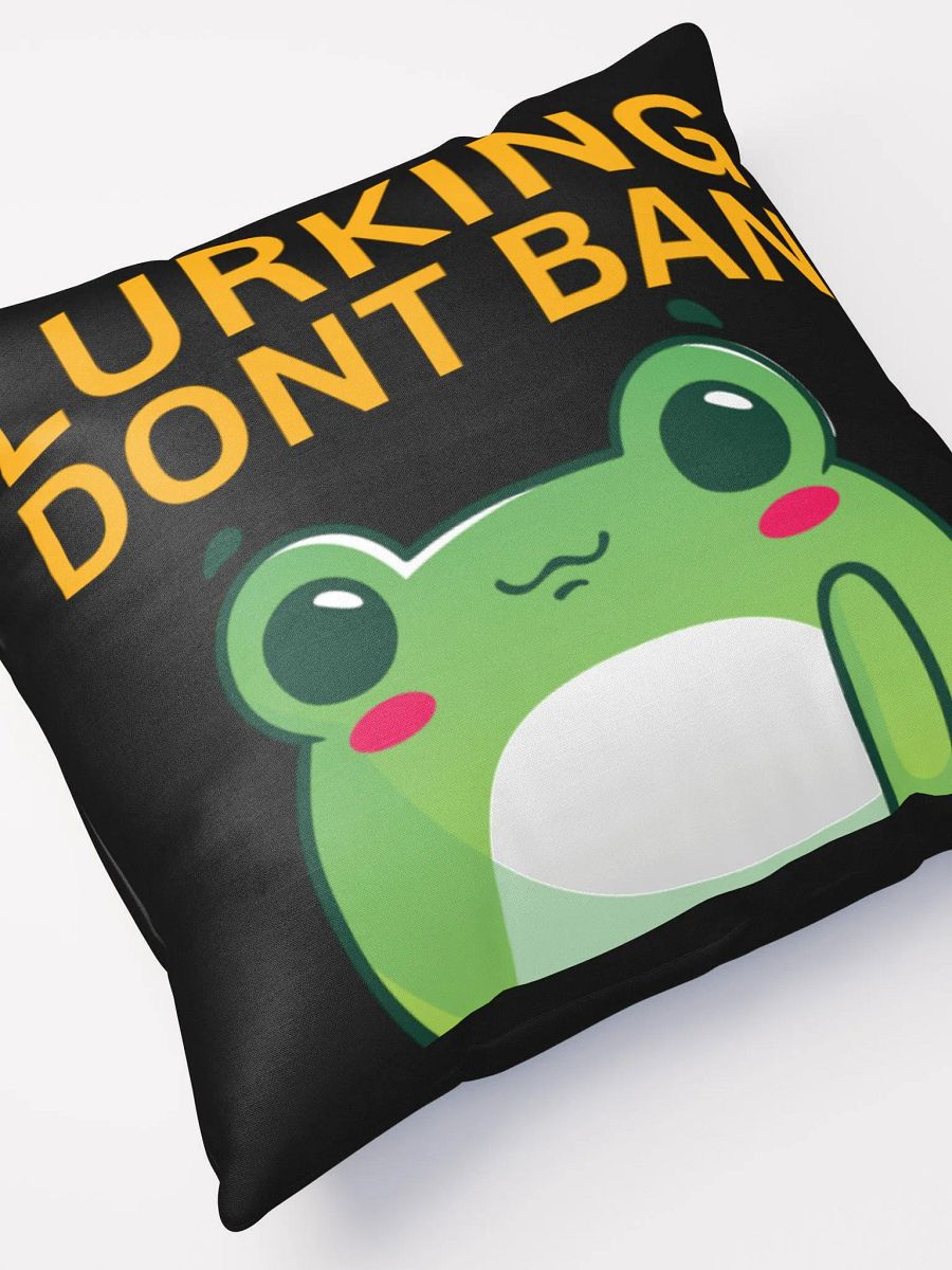 Lurking Don't Ban - Single Design Pillow product image (7)