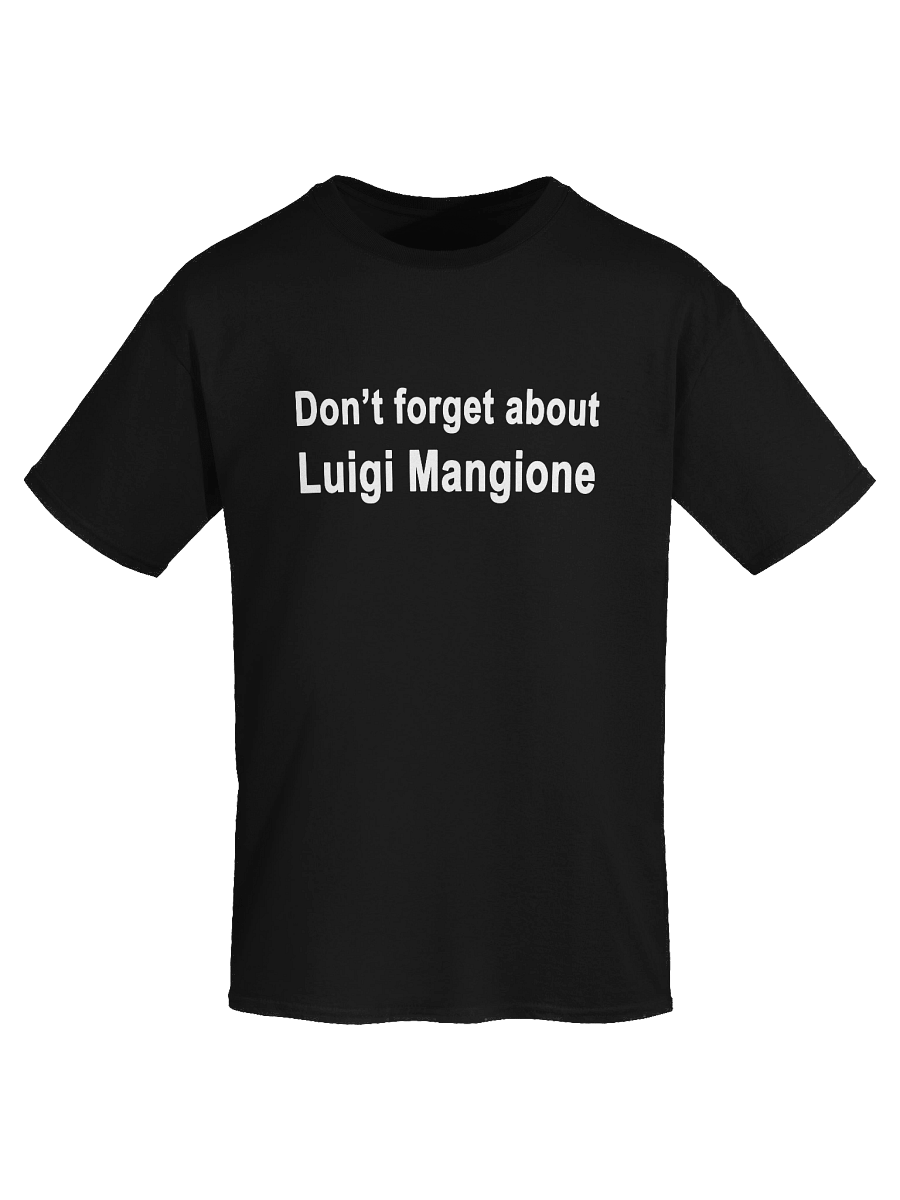 Don’t forget about Luigi Mangione T-Shirt product image (1)