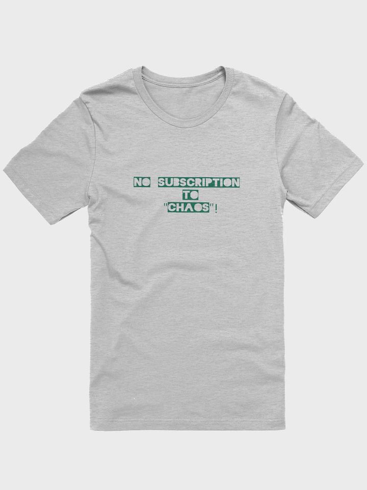 No Subscription to Chaos T-shirt product image (1)