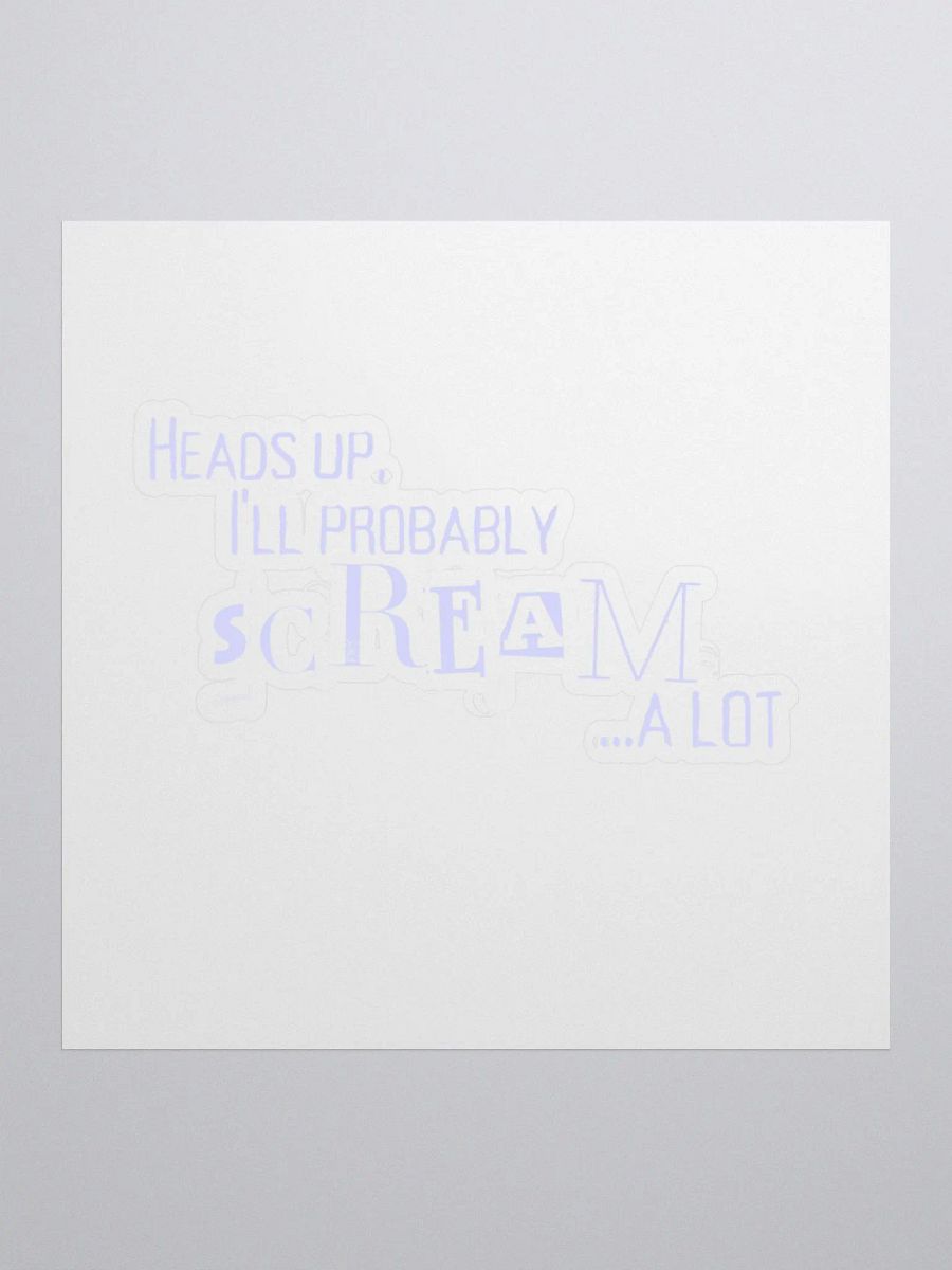 Head's Up I Will Probably Scream A Lot, Sticker, Blue product image (1)