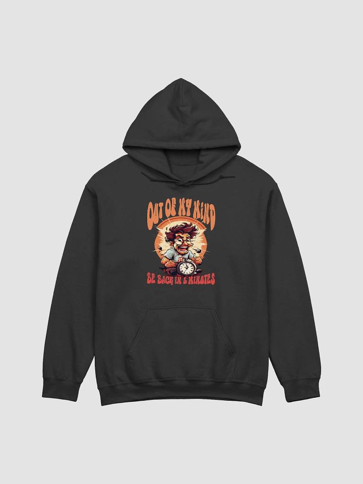 Out of My Mind. Be Back in 5 Minutes Funny Hoodie | Gildan Unisex Classic Hoodie | Frazzled Person Design with Clock | Perfect for Humor Enthusiasts product image (2)