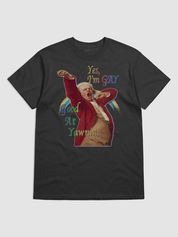 Yes, I'm GAY (Good At Yawning) T-shirt product image (1)