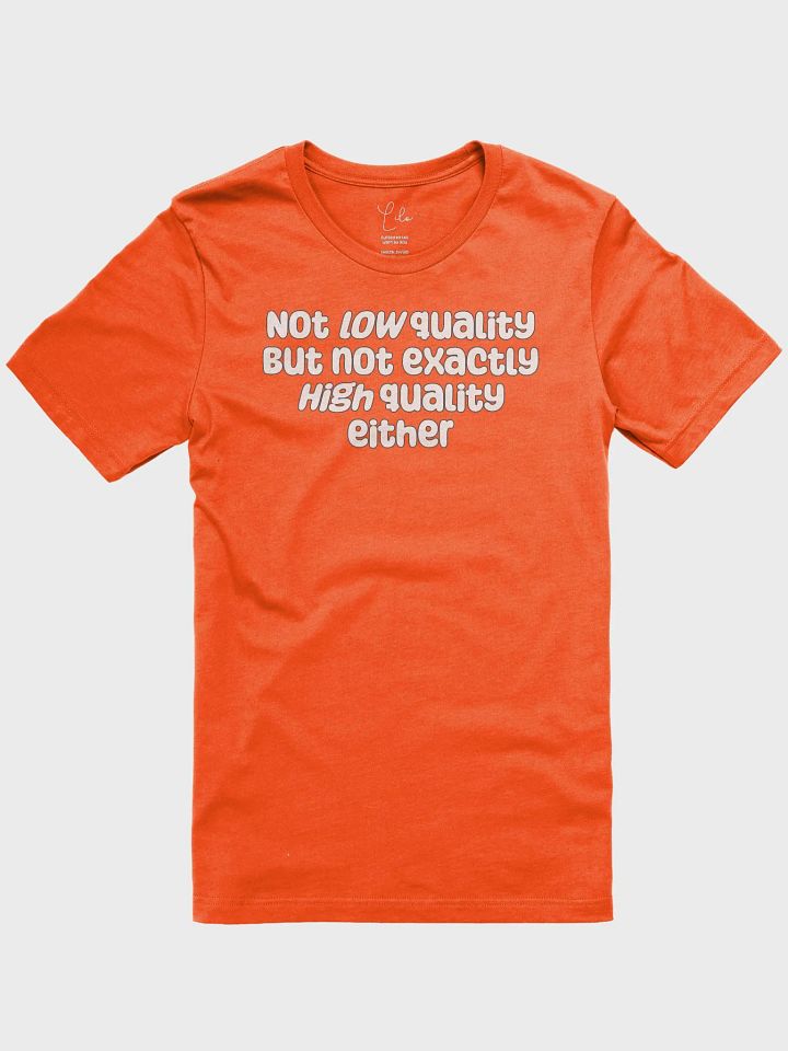 Not Low Quality Unisex T-Shirt - bold colours product image (5)
