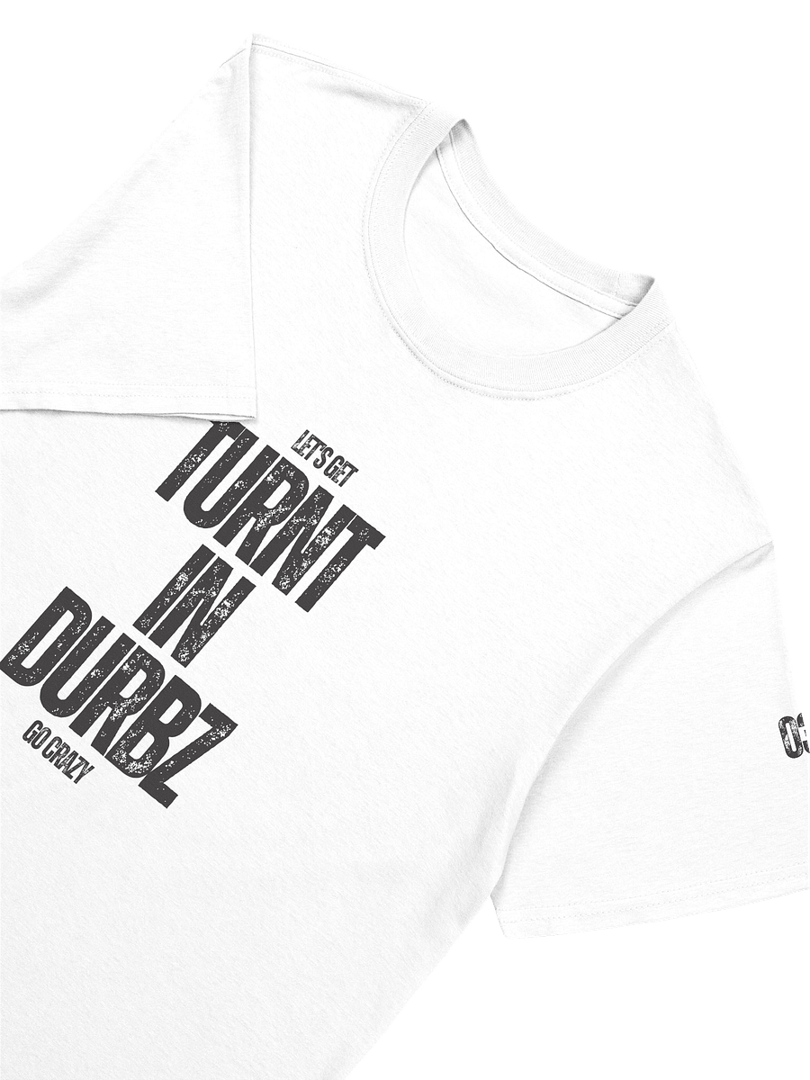 Turnt in Durbz - T-Shirt product image (3)