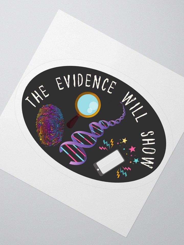 “The Evidence Will Show” Sticker product image (4)