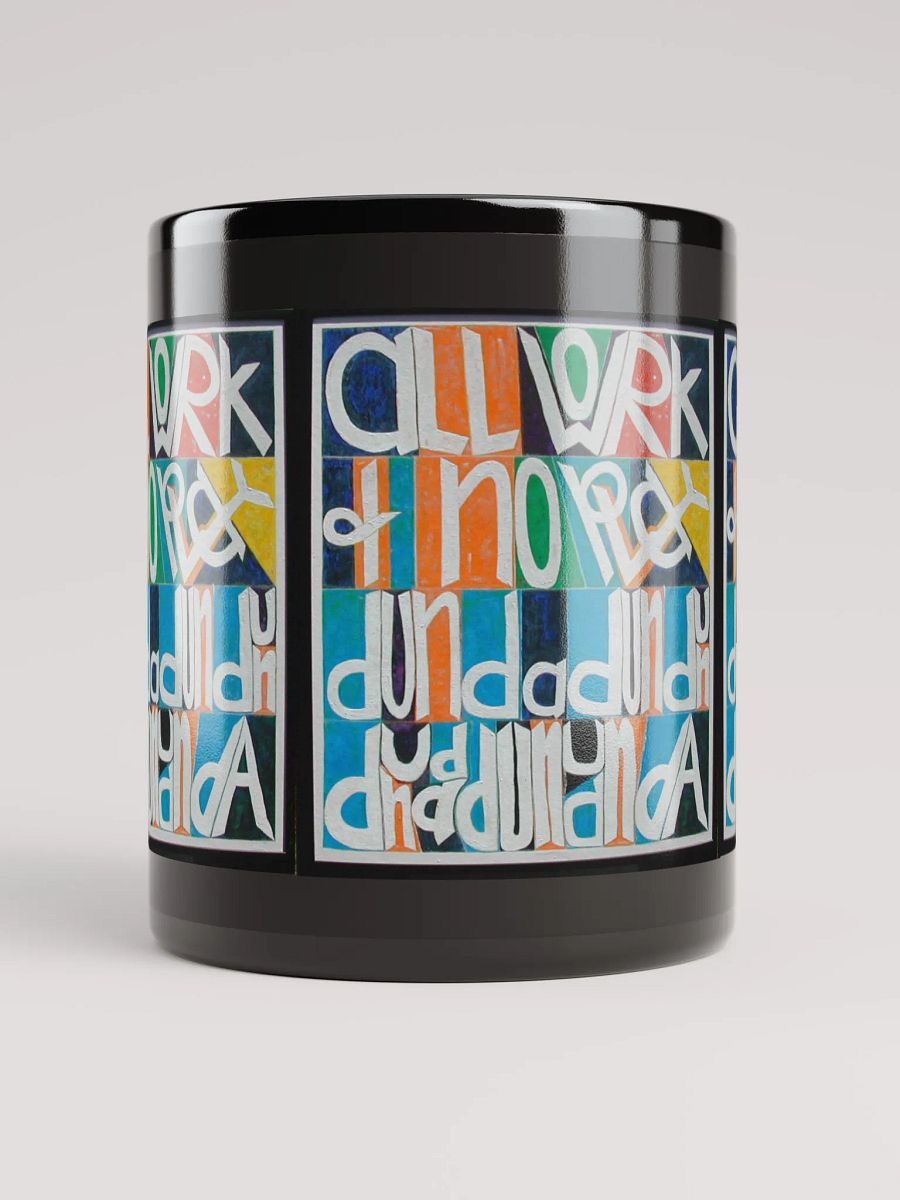 All Work and No Play black glossy mug product image (5)