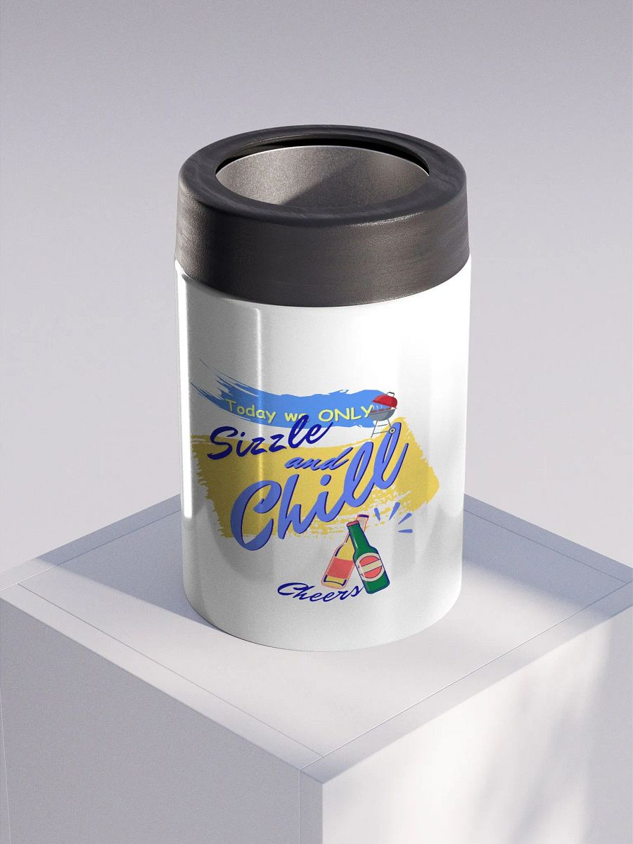 Stainless steel Koozie for your summer parties.   ‘Today we only Sizzle and chill’ design product image (3)