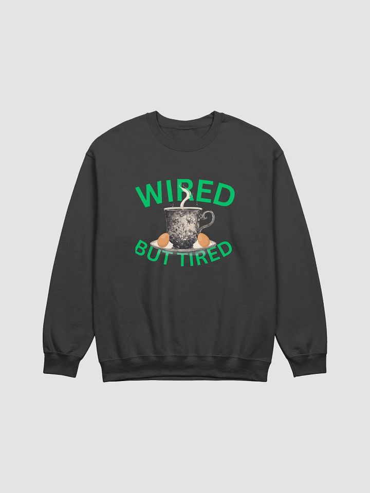 Wired but Tired Teacup Sweatshirt product image (1)