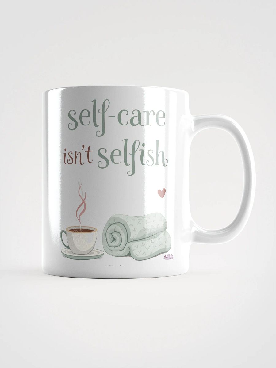 Self-Care Isn't Selfish  Mug – A Daily Reminder to Prioritize Yourself product image (1)