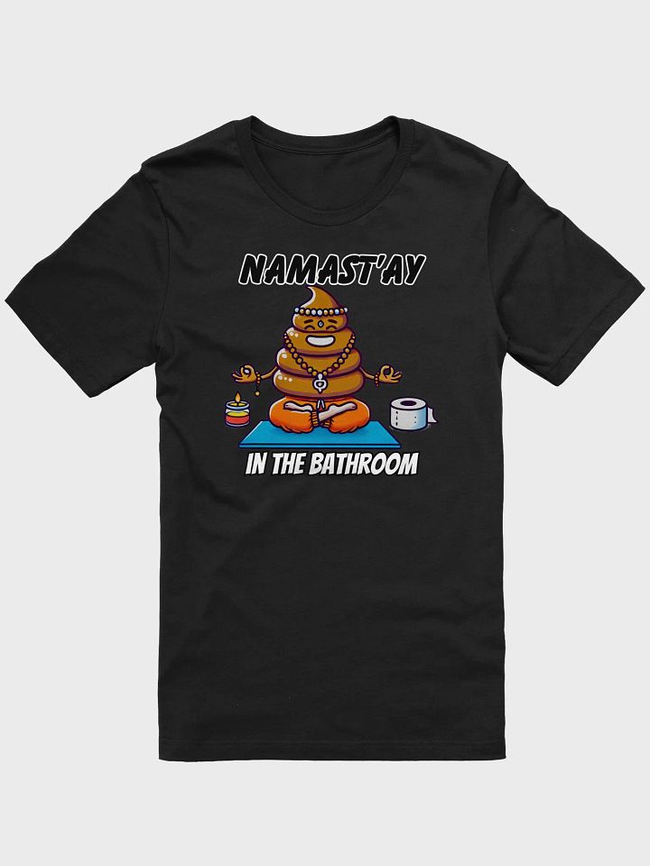 Namast’ay in the Bathroom Tee product image (1)