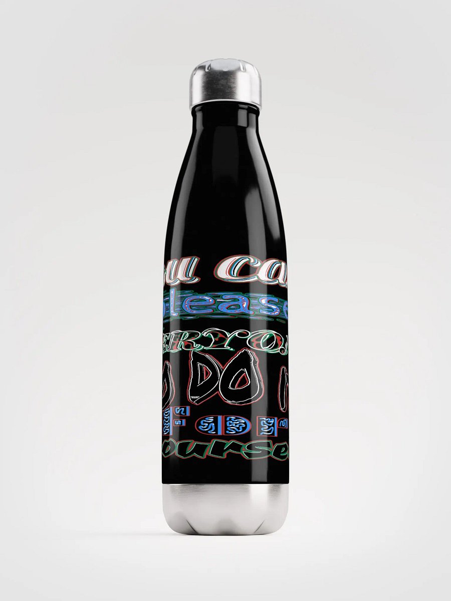 You Cant Please Everyone, So Do It For Yourself - Stainless Steel Water Bottle product image (1)