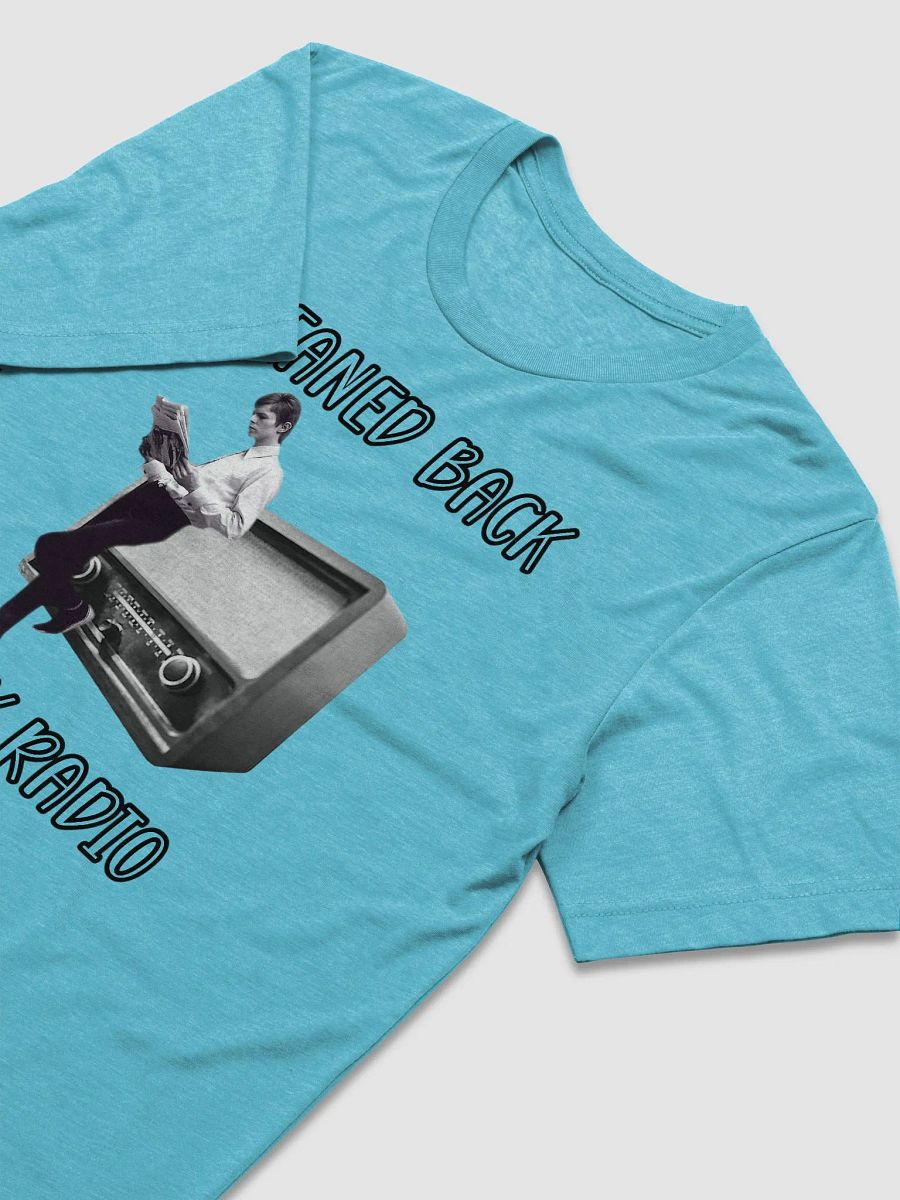 Leaned Back On My Radio T-Shirt product image (3)