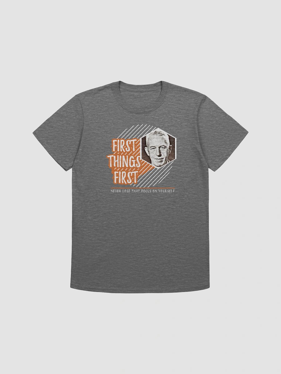Slogan #3 First Things First | Recovery T-Shirt Inspiring Sobriety product image (3)