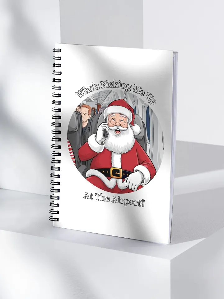 Who's Picking Me Up At The Airport - Funny Santa Claus Spiral Notebook product image (1)