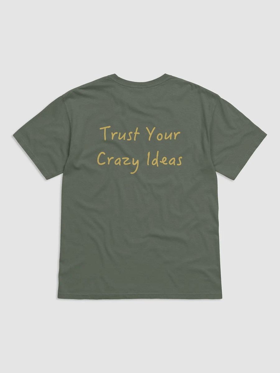 “Trust Your Crazy Ideas” T-Shirt – Olive Edition product image (2)