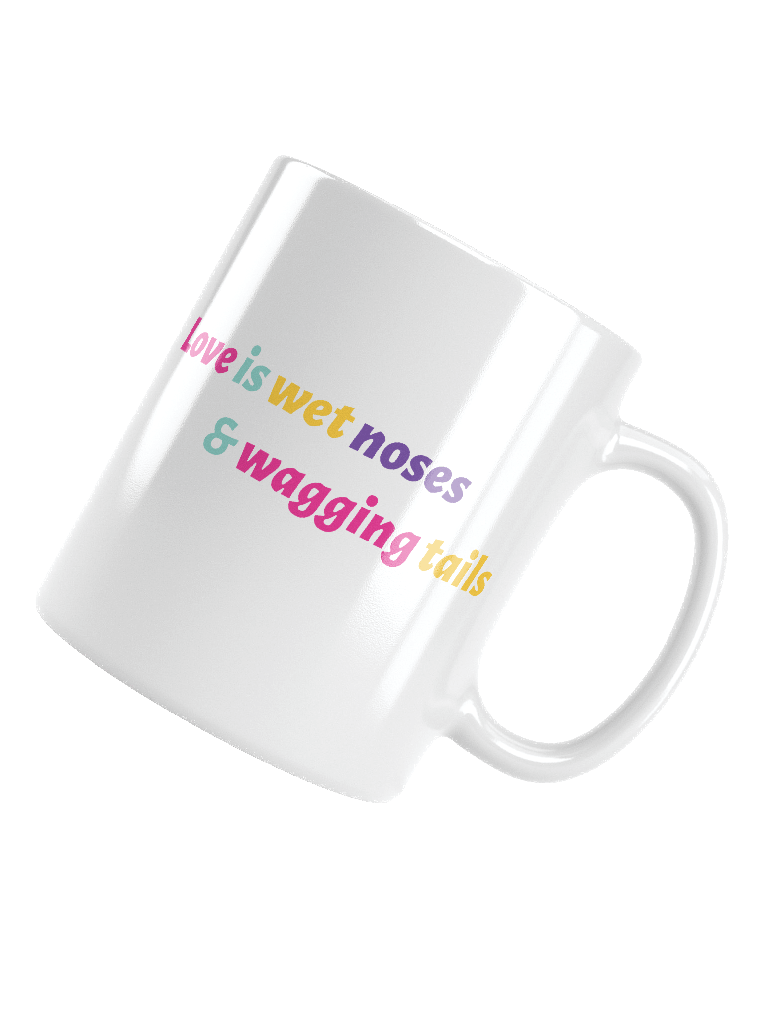 Love is wet noses & wagging tails product image (15)